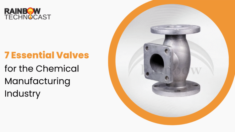 7 Essential Valves for the Chemical Manufacturing Industry