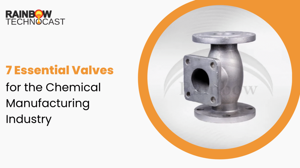 7 Essential Valves for the Chemical Manufacturing Industry