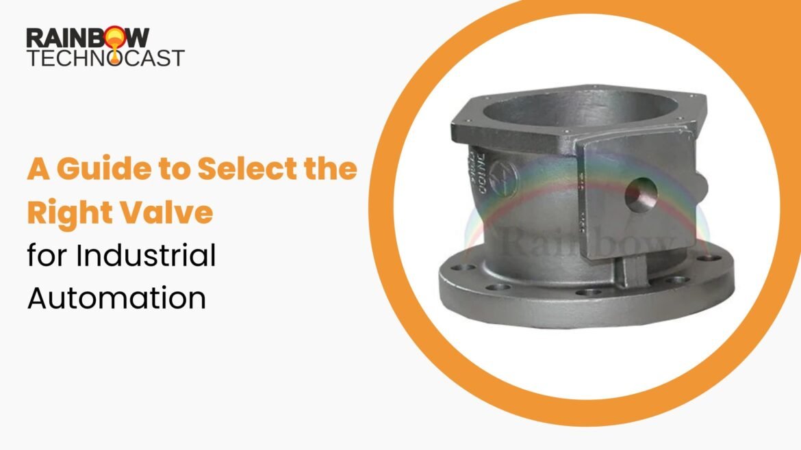 A Guide to Select the Right Valve for Industrial Automation