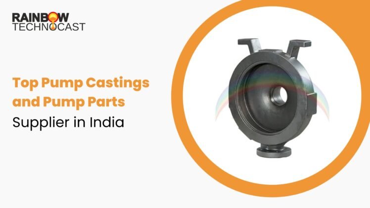 Top Pump Castings and Pump Parts Supplier India