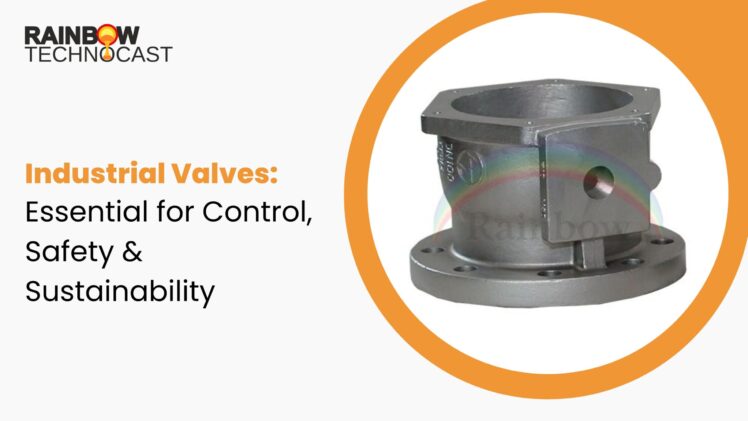 Industrial Valves: Essential for Control, Safety & Sustainability