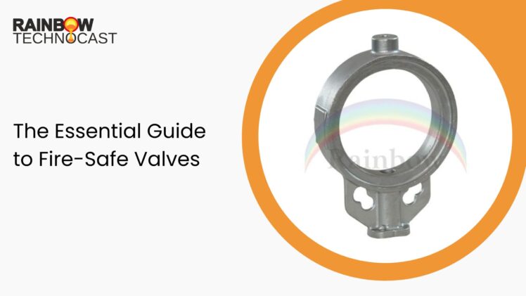 Playing with Fire: The Essential Guide to Fire-Safe Valves