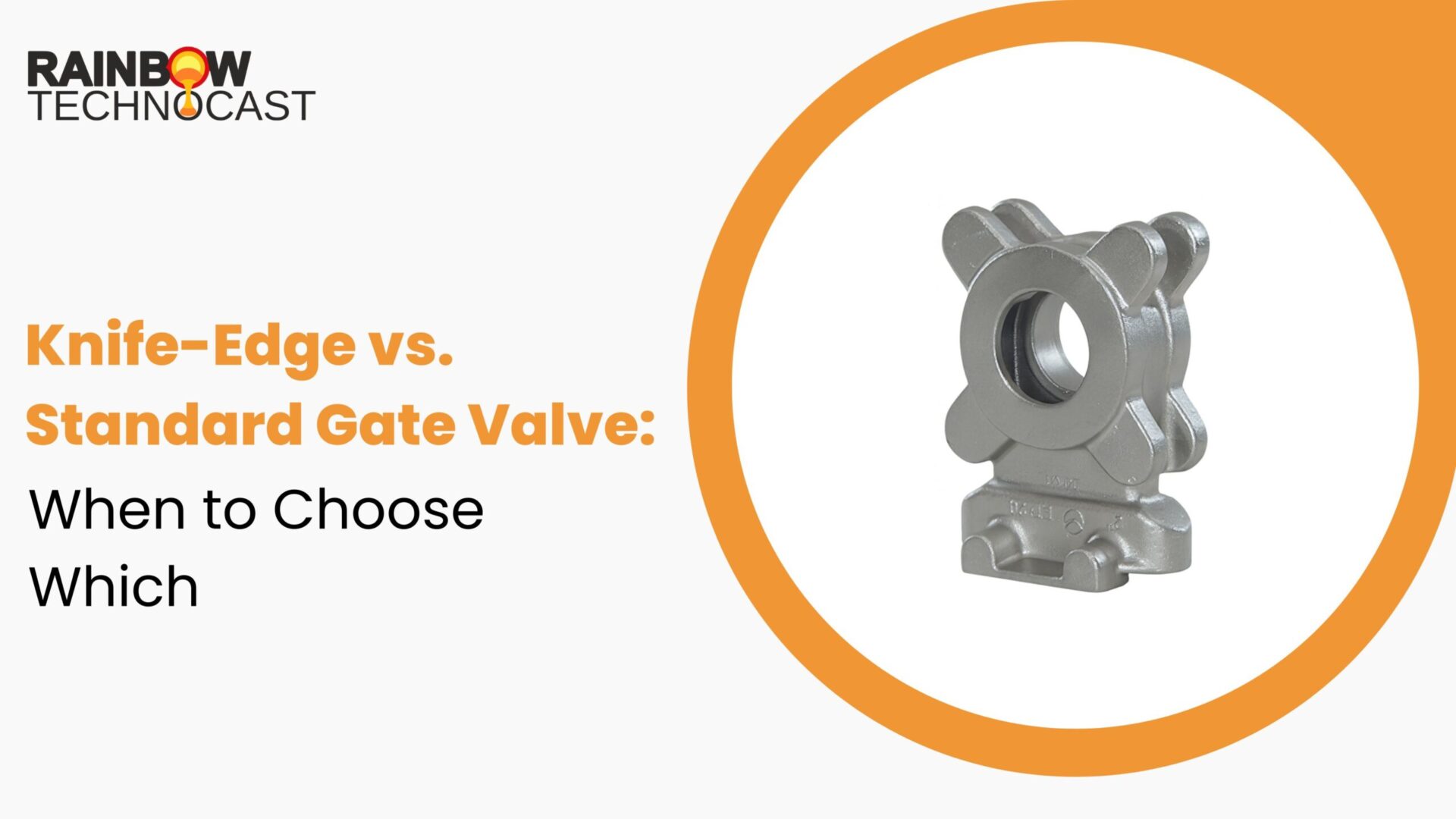 Knife-Edge vs. Standard Gate Valve: When to Choose Which