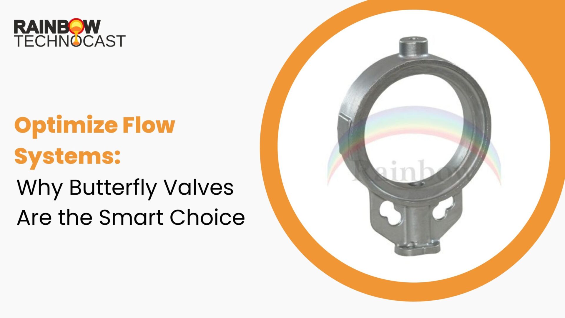 Optimize Flow Systems: Why Butterfly Valves Are the Smart Choice